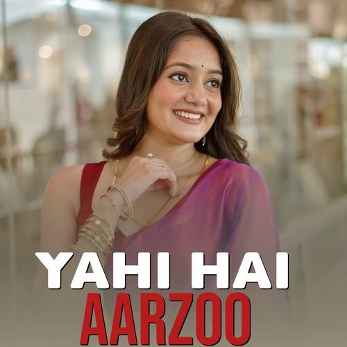 Yahi Hai Aarzoo