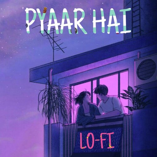 pyaar hai (Lofi)