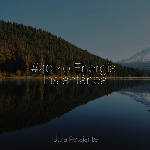 #40 40 Energía Instantánea