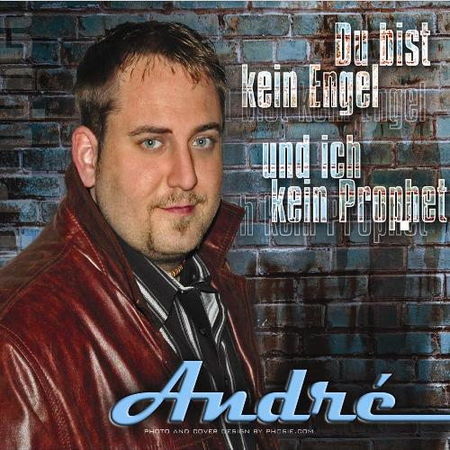 André - Du bist kein Engel und ich kein Prophet