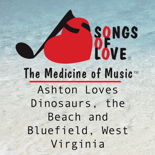 Ashton Loves Dinosaurs, the Beach and Bluefield, West Virginia cover art