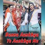 Banna Aankhya Ye Aankhya Me