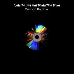 Bato Ko Teri Mai Bhula Naa Saka