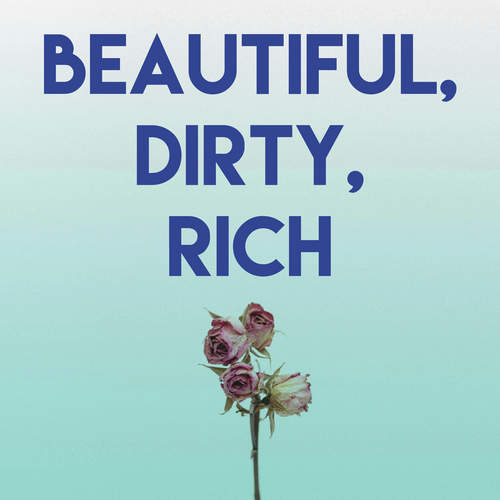 Beautiful, Dirty, Rich