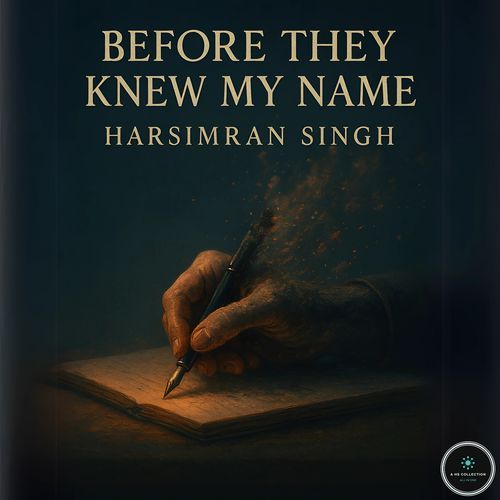 Before They Knew My Name