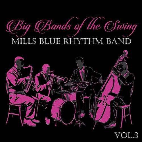 Big Bands of the Swing. Mills Blue Rhythm Band Vol.3_poster_image