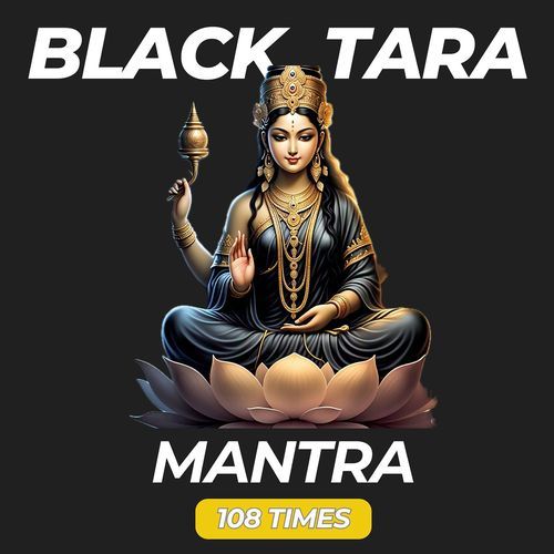 Black Tara Mantra (108 Times)