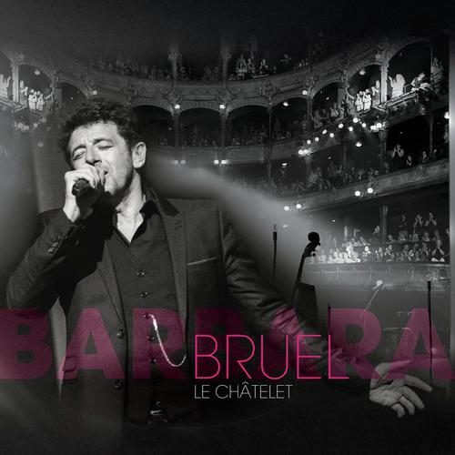 Bruel Barbara - Le Châtelet (Live)