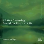 Chakra Cleansing Sound for Rest - 174 Hz