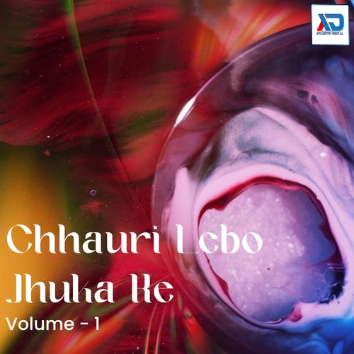 Chhauri Lebo Jhuka Ke, Vol. 1