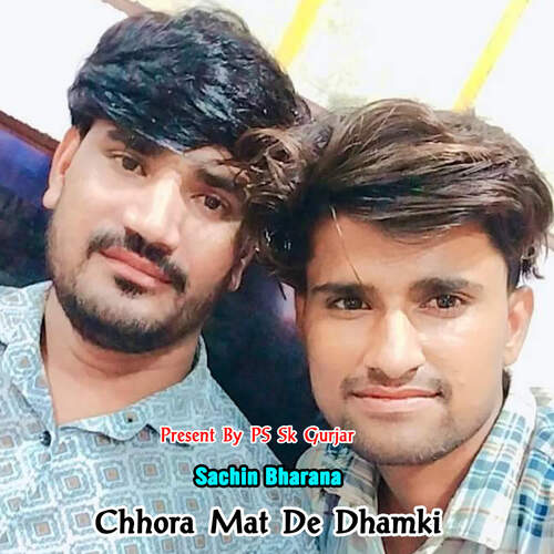 Chhora Mat De Dhamki