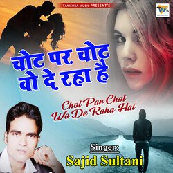 Chot Par Chot Wo De Raha Hai-B10nUDlxA38