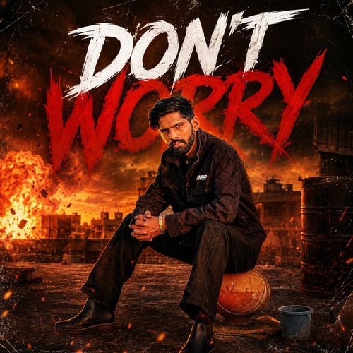 DON’T WORRY
