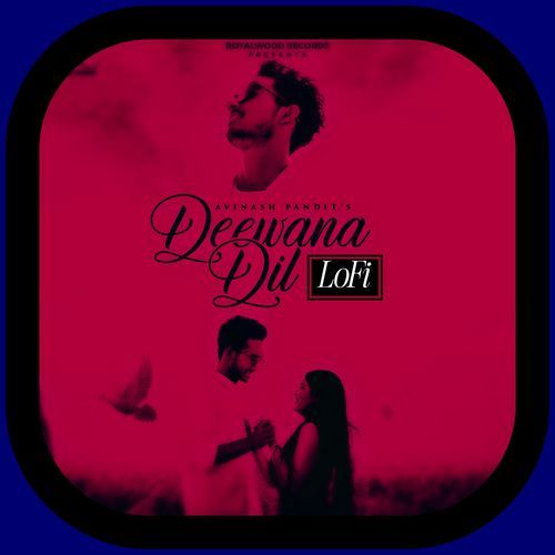 Deewana Dil (Lofi Version)