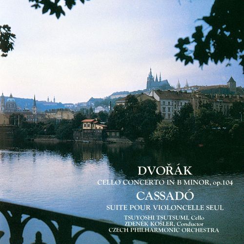 Dvorak: Concerto for Cello and Orchestra in B Minor, Op. 104 - Cassadó: Suite Pour Violoncelle Seul