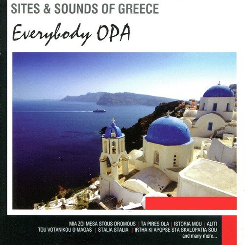 Sites and Sounds of Greece: Everybody Opa