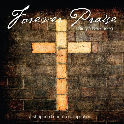 Forever Praise: Sing a New Song