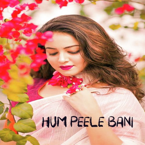 Hum Peele Bani