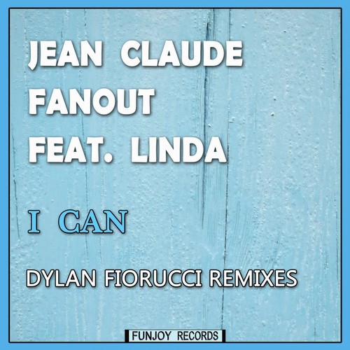 I Can (Dylan Fiorucci Remixes)