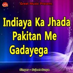 Indiaya Ka Jhada Pakitan Me Gadayega-JioARhNeQwA