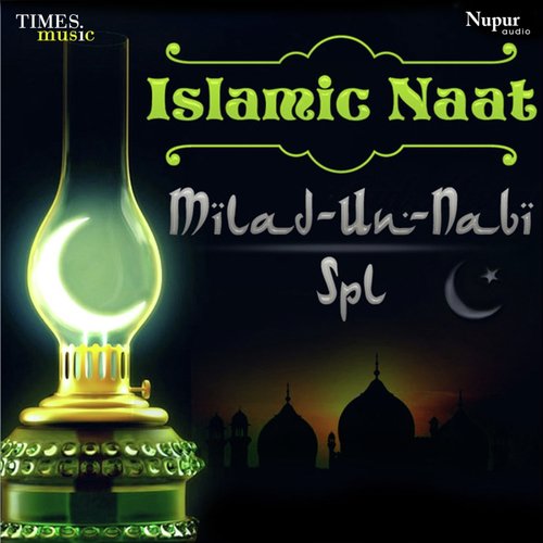 Islamic Naat - Milad-Un-Nabi Special