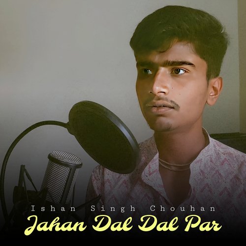 Jahan Dal Dal Par