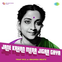 Jane Kahan Mera Jigar Gaya Trap Mix-LzwbCUFYTlI