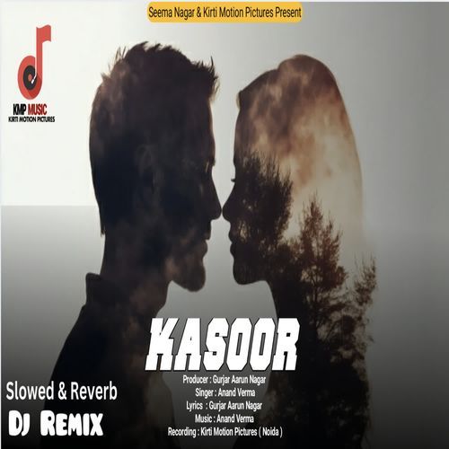 Kasoor Dj Remix Slowed & Reverb