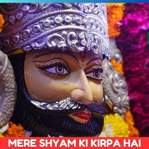 Mere Shyam Ki Kirpa Hai