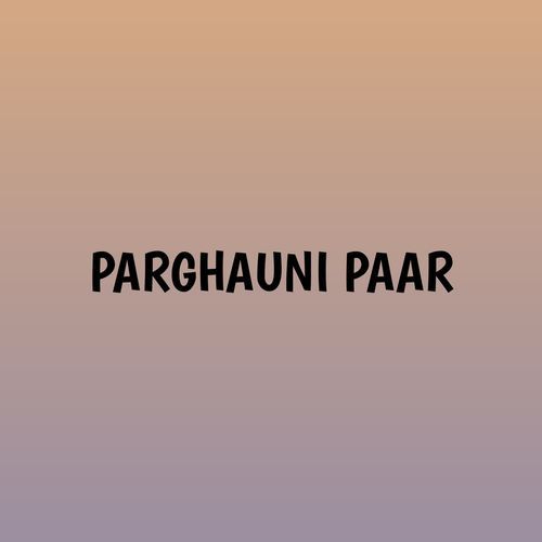 PARGHAUNI PAAR