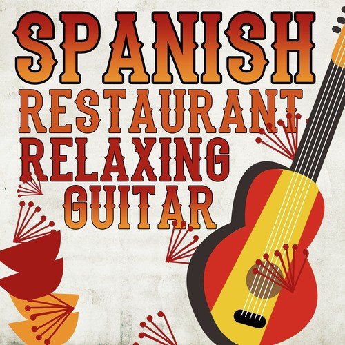 Spanish Restaurant: Relaxing Guitar
