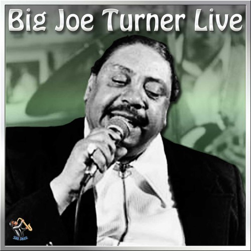 The Best of Big Joe Turner Live