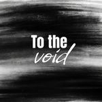 To the Void