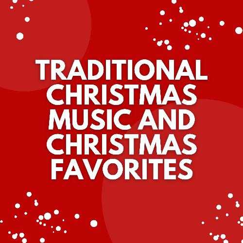 Traditional Christmas Music and Christmas Favorites_poster_image