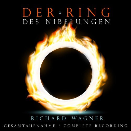Wagner: Der Ring des Nibelungen (Complete Recording)
