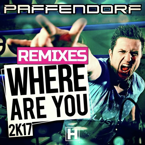 Where Are You 2K17 (Remixes)