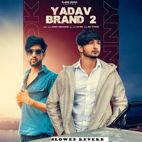 yadav brand 2 song slowed reverb download mp3 mr jatt