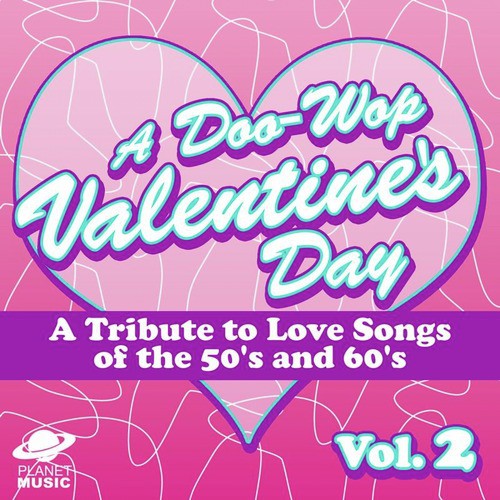 A Doo-Wop Valentine's Day: A Tribute to Love Songs of the 50's and 60's Vol 2