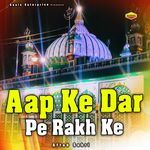 Aap Ke Dar PE Rakh Ke