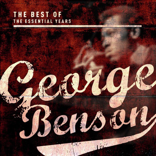 Best of the Essential Years: George Benson