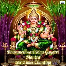 Bhuvaneshwari Maa Gayatri Mantra 108 Times Chanting-RlwYVBYEdgU