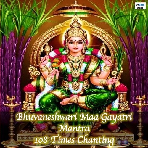 Bhuvaneshwari Maa Gayatri Mantra 108 Times Chanting
