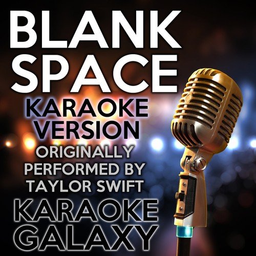 Blank Space (Karaoke Version) (Originally Performed By Taylor Swift)