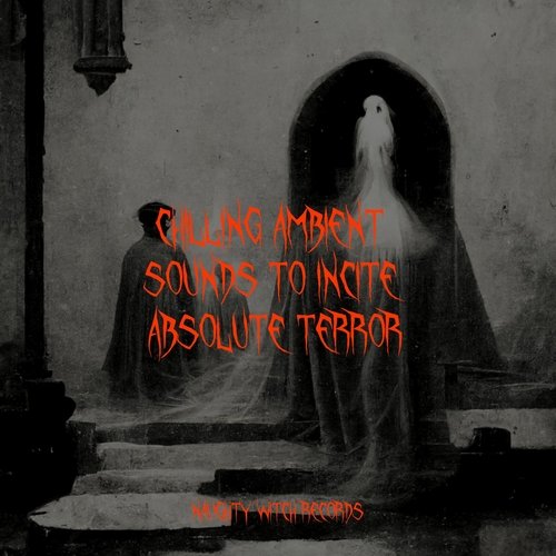 Chilling Ambient Sounds to Incite Absolute Terror_poster_image