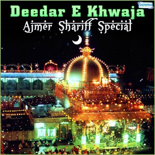 Deedar E Khwaja - Ajmer Shariff Special