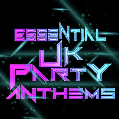 Essential Uk Party Anthems