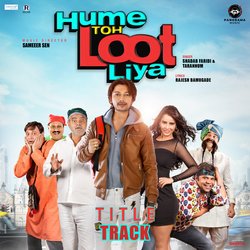 Hume Toh Loot Liya (Title Track) (From &quot;Hume Toh Loot Liya&quot;)-KSQmfkxnc1k