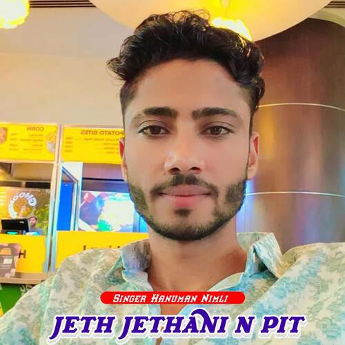 Jeth Jethani N Pit