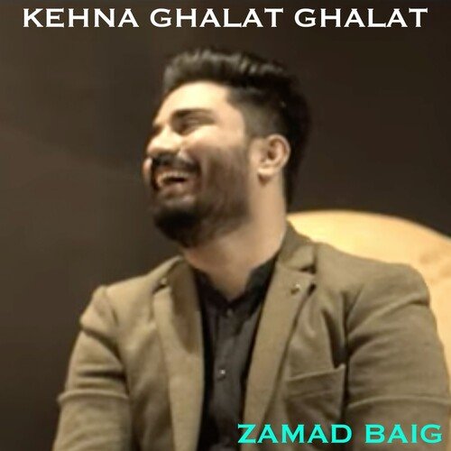 Kehna Ghalat Ghalat_poster_image