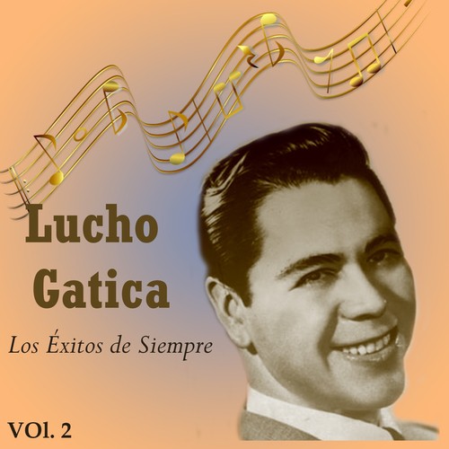 Lucho Gatica - Los Éxitos de Siempre, Vol. 2